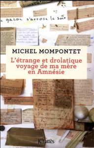 L'étrange et drolatique voyage de ma mère en amnésie - Mompontet Michel