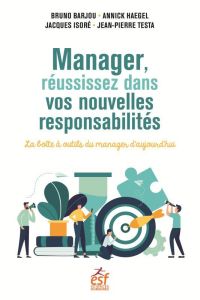 manager, réussissez dans vos nouvelles responsabilités - Barjou Bruno - Haegel Annick - Isoré Jacques - Tes