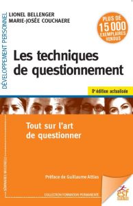Les techniques de questionnement. Tout sur l'art de questionner, 8e édition - Bellenger Lionel - Couchaere Marie-Josée - Attias