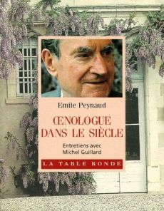 Oenologue dans le siècle - Peynaud Emile