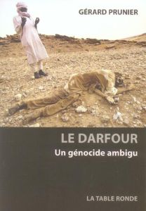 Le Darfour. Un génocide ambigu - Prunier Gérard