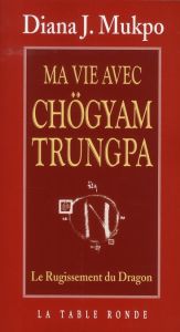 Ma vie avec Chögyam Trungpa - Mukpo Diana J.