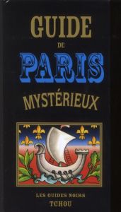 Guide de Paris Mystérieux - Carradec François - Masson Jean-Robert