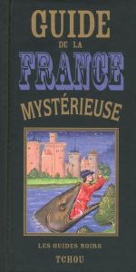 Guide de la France mystérieuse - Alleau René