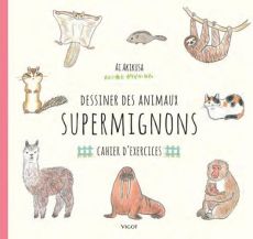 Dessiner des animaux supermignons. Cahier d'exercices - Akikusa Ai - Oudin Géraldine