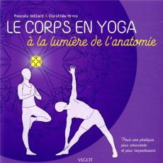 Le corps en yoga à la lumière de l'anatomie - Hmo Dorothée - Jaillard Pascale - Maman Laurence