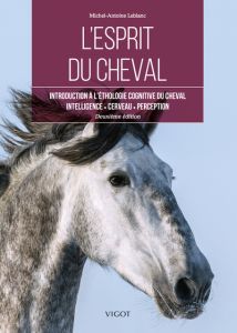 L'esprit du cheval. Introduction à l'éthologie cognitive du cheval - Leblanc Michel-Antoine