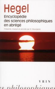 Encyclopédie des sciences philosophiques en abrégé - Hegel Georg Wilhelm Friedrich