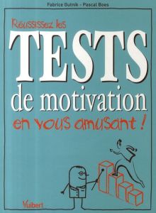 Réussissez les tests de motivation en vous amusant ! - Boes Pascal - Gutnik Fabrice