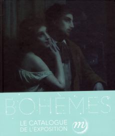 Bohèmes, de Léonard de Vinci à Picasso. Le catalogue de l'exposition - COLLECTIF