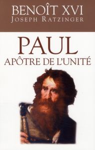 Paul apôtre de l'unité - BENOIT XVI