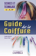Guide de la coiffure CAP. Un nouveau regard en sciences et technologie, 6e édition - Viale Simone - Haggai Charles