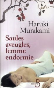 Saules aveugles, femme endormie - Murakami Haruki - Morita Hélène