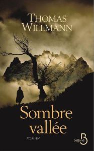 Sombre vallée - Willmann Thomas - Deshusses Pierre