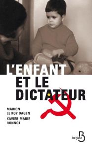 L'enfant et le dictateur - Le Roy Dagent Marion - Bonnot Xavier-Marie