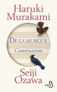 De la musique. Conversations - Murakami Haruki - Ozawa Seiji - Temperini Renaud