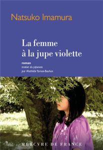 La femme à la jupe violette - Imamura Natsuko - Tamae-Bouhon Mathilde