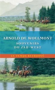 Souvenirs du Far-West - Woelmont Arnold de