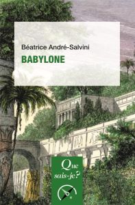 Babylone. 4e édition - André-Salvini Béatrice