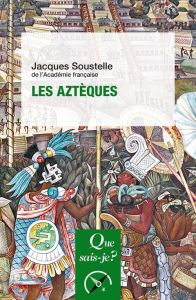 Les Aztèques. 11e édition - Soustelle Jacques