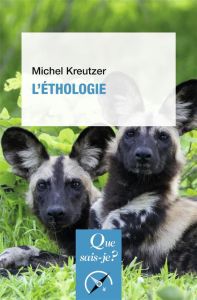 L'éthologie. 2e édition - Kreutzer Michel