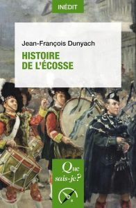 Histoire de l'Ecosse - Dunyach Jean-François