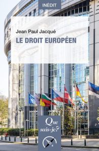 Le droit européen - Jacqué Jean-Paul