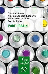 L'art urbain. 2e édition - Gzeley Nicolas - Laugero-Lasserre Nicolas - Lemoin