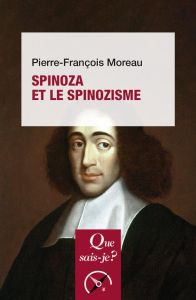 Spinoza et le spinozisme. 6e édition - Moreau Pierre-François