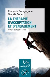 La thérapie d'acceptation et d'engagement - Bourgognon François - Penet Claude - Midal Fabrice