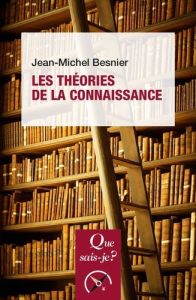 Les théories de la connaissance. 5e édition - Besnier Jean-Michel