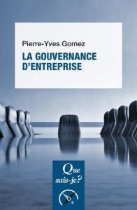 La gouvernance d'entreprise - Gomez Pierre-Yves