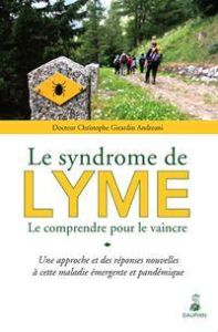 Le syndrome de Lyme. Le comprendre pour le vaincre - Girardin Andreani Christophe - Willem Jean-Pierre