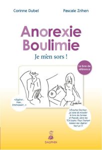 Anorexie boulimie. Je m'en sors, 3e édition - Dubel Corinne - Zrihen Pascale