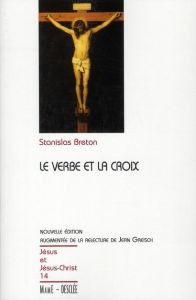 Le Verbe et la Croix - Breton Stanislas - Greisch Jean
