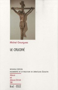 Le crucifié - Gourgues Michel - Souletie Jean-Louis