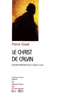 Le Christ de Calvin - Gisel Pierre