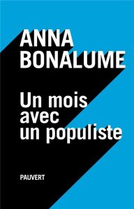 Un mois avec un populiste - Bonalume Anna