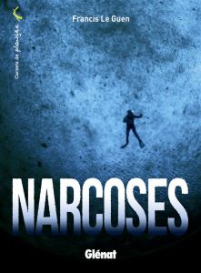 Narcoses - Le Guen Francis