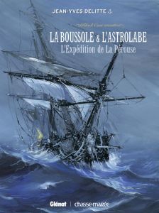 Black Crow raconte : La boussole & L'astrolabe. L'Expédition de La Pérouse - Delitte Jean-Yves