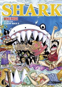 One Piece Color Walk Tome 5 : Shark - Oda Eiichirô