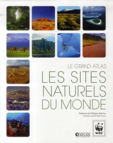 Les sites naturels du monde. Le grand atlas - XXX