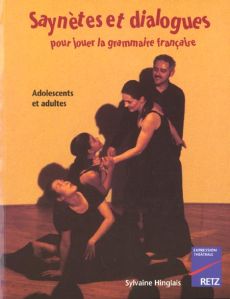 Saynètes et dialogues pour jouer la grammaire française. Adolescents et adultes - Hinglais Sylvaine