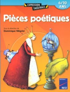 Pièces poétiques. 6-10 ans - Mégrier Dominique - Assouline Sabine - Bordaçarre