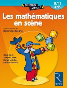 Les mathématiques en scène 8/11 ans - Mégrier Dominique - Héril Alain - Jouet Jacques -