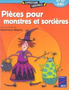 Pièces pour monstres et sorcières - Mégrier Dominique