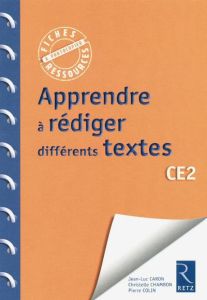 Apprendre à rédiger des textes CE2 - Caron Jean-Luc - Chambon Christelle - Colin Pierre