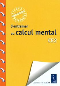 S'entraîner au calcul mental CE2 - Quilfen Jean-François - Olivier Julie