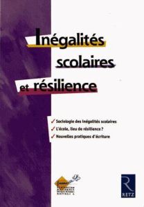 Inégalités scolaires et résilience - Thomazeau Alain - Juhel Nadine