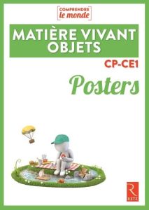 Matière, vivant, objets CP-CE1. Posters - Bugeat Vincent - Delettre Daniel - Dell'Angelo-Sau